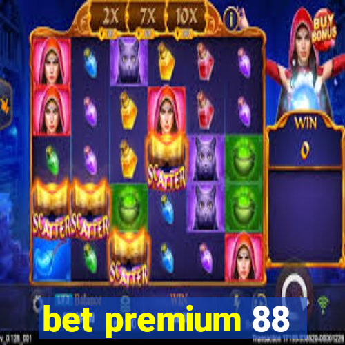 bet premium 88